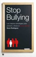 Portada del Libro Stop Bullying: Las Mejores Estrategias Para Prevenir Y Frenar El Acoso Escolar