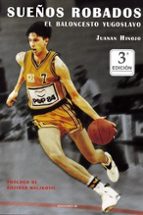 Portada del Libro Sueños Robados: El Baloncesto Yugoslavo