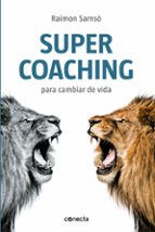 Portada del Libro Super Coaching Para Cambiar La Vida