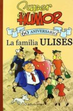 Portada del Libro Super Humor Clasicos Nº 1: La Familia Ulises 60 Aniversario
