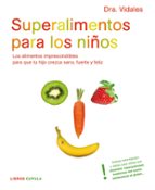 Portada del Libro Superalimentos Para Los Niños: Los Alimentos Imprescindibles Para Mantener A Tu Hijo Sano, Fuerte Y Feliz