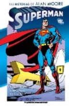 Portada del Libro Superman: Las Historias De Alan Moore