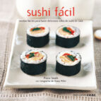Sushi Facil: Recetas Sencillas Para Preparar Deliciosos Rollitos De Sushi En Casa