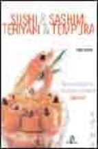 Portada del Libro Sushi & Sashimi Teriyaki & Tempura: Nuevas Recetas De La Cocina T Radicional Japonesa