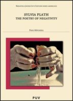 Portada del Libro Sylvia Plath: The Poetry Of Negativity