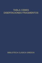 Tabla De Cebes ; Disertaciones ; Fragmentos Menores ; Manual ; Fr Agmentos