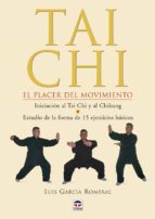 Portada del Libro Tai Chi: El Placer Del Movimiento
