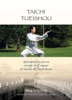 Portada del Libro Taichi Tueishou: Aplicaciones Y Fuerza Interna En El Empuje De Ma Nos Del Taichichuan
