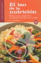 Portada del Libro Tao De La Nutricion: Dietetica Y Terapias Naturales Chinas Para A Limentar La Salud Del Cuerpo Y La Mente