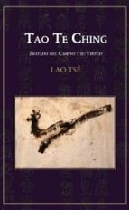 Tao Te Ching. Tratado Del Camino Y Su Virtud