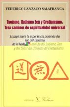Portada del Libro Taoismo, Budismo Zen, Y Cristianismo: Tres Caminos De Espirituali Dad Universal