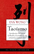 Portada del Libro Taoismo: Introduccion A La Historia, La Filosofia Y La Practica D E Una Antiquisima Tradicion China