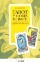Portada del Libro Tarot Y Flores De Bach : Un Revolucionario Metodo Terapeutico
