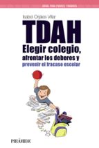 Portada del Libro Tdah: Elegir El Colegio, Afrontar Los Deberes Y Prevenir El Fraca So Social