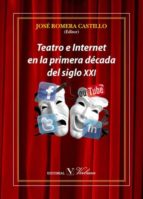 Portada del Libro Teatro E Internet En La Primera Década Del Siglo Xxi