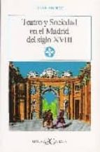 Portada del Libro Teatro Y Sociedad En El Madrid Del Siglo Xviii