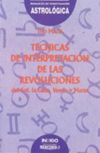 Portada del Libro Tecnica De Interpretacion De Las Revoluciones: Del Sol, La Luna, Venus Y Marte