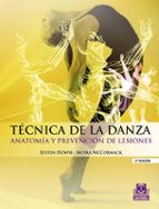Portada del Libro Tecnica De La Danza: Anatomia Y Prevencion De Lesiones