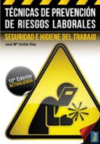 Tecnicas De Prevencion De Riesgos Laborales: Seguridad E Higiene Del Trabajo