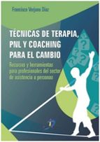 Portada del Libro Técnicas De Terapia, Pnl Y Coaching Para El Cambio