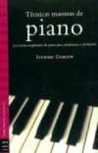 Portada del Libro Tecnicas Maestras De Piano: Lecciones Magistrales De Piano Para E Studiantes Y Profesores