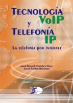 Portada del Libro Tecnologia Voip Y Telefonia Ip: La Telefonia Por Internet