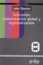 Portada del Libro Television: Comunicacion Global Y Regionalizacion