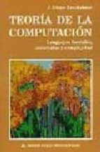 Portada del Libro Teoria De La Computacion: Lenguajes Formales, Automatas Y Complej Idad