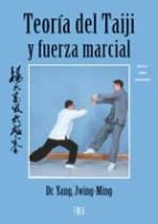 Portada del Libro Teoria Del Taiji Y Fuerza Marcial: Estilo Yang Avanzado