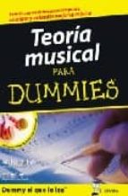 Portada del Libro Teoria Musical Para Dummies: Todo Lo Que Necesitas Para Componer, Analizar Y Entender La Musica