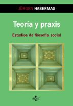 Portada del Libro Teoria Y Praxis: Estuidos De Filosofia Social