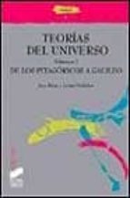 Portada del Libro Teorias Del Universo I: De Los Pitagoricos A Galileo