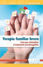 Portada del Libro Terapia Familiar Breve: Guia Para Sistematizar El Tratamiento Ter Apeutico
