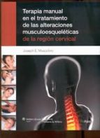 Portada del Libro Terapia Manual En El Tratamiento De Las Alteraciones Musculoes0ue Leticas De La Region Cervical.