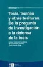 Tesis, Tesinas Y Otras Tesituras: De La Pregunta De Investigacion A La Defensa De La Tesis