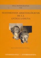 Portada del Libro Testimonios Arqueologicos De La Antigua Osuna
