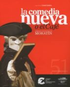 Textos De Teatro Clasico Nº 51: Comedia Nueva O El Cafe