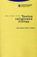 Portada del Libro Textos Religiosos Hititas: Mitos, Plegarias Y Rituales