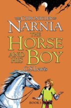Portada del Libro The Chronicles Of Narnia 3: The Horse And His Boy