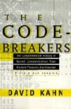 Portada del Libro The Codebreakers The Comprehensive History Of Secret Communicatio N From Ancient Times To The Internet