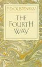 Portada del Libro The Fourth Way: Teachings Of G.i. Gurdjieff
