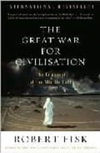 Portada del Libro The Great War For Civilisation: The Conquest Of The Middle East