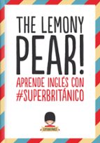 Portada del Libro The Lemony Pear!: Aprende Ingles Con #superbritanico