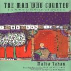 The Man Who Counted: A Collection Of Mathematical Adventures