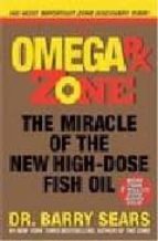 Portada del Libro The Omega Rx Zone: The Miracle Of The New High-dose Fish Oil