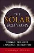 The Solar Economy: Renewable Energy For A Sustainable Global Futu Re