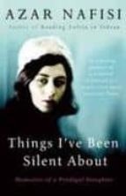 Portada del Libro Things I Ve Been Silent About: Memories