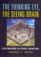 Portada del Libro Thinking Eye, The Seeing Brain : Explorations In Visual Cognition