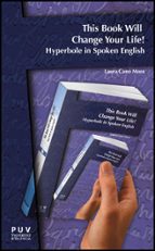 This Book Will Change Your Life: Hyperbole In Spoken English