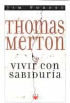 Portada del Libro Thomas Merton: Vivir Con Sabiduria